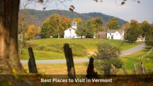 Best Places to Visit in Vermont