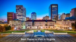 Best Places to Visit in Virginia