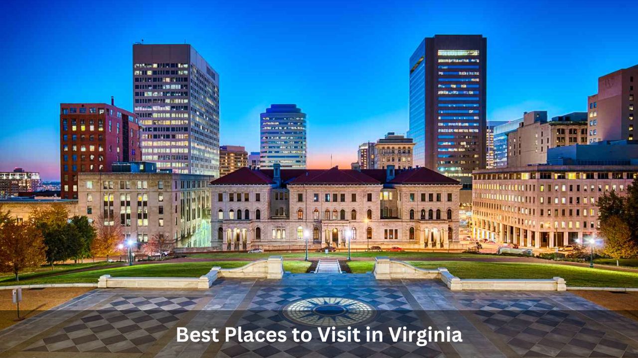 Best Places to Visit in Virginia