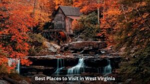Best Places to Visit in West Virginia